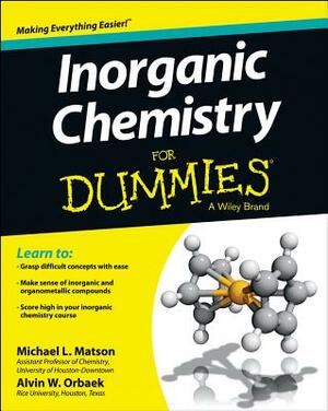 Inorganic Chemistry for Dummies by Alvin W. Orbaek, Michael Matson