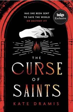 The Curse of Saints (Indigo Exclusive) by Kate Dramis