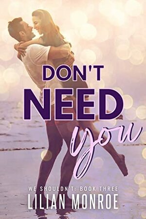 Don't Need You by Lilian Monroe