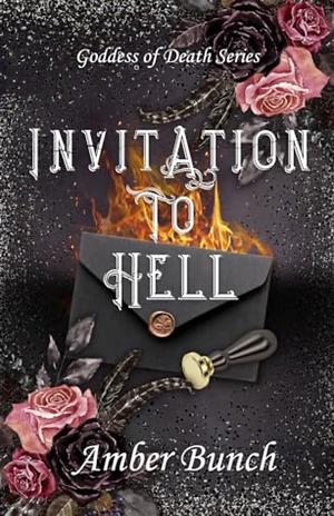 Invitation to Hell: Goddess of Death Series by Amber Bunch