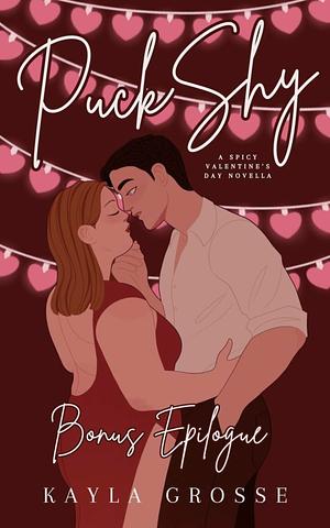 Puck Shy Bonus Epilogue  by Kayla Grosse