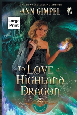 To Love a Highland Dragon: Highland Fantasy Romance by Angela Kelly, Ann Gimpel