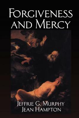 Forgiveness and Mercy by Jean E. Hampton, Jeffrie Murphy