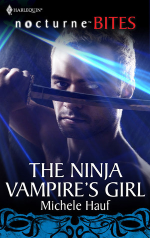 The Ninja Vampire's Girl by Michele Hauf