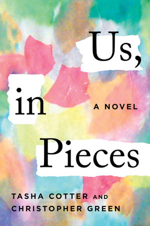 Us, in Pieces by Tasha Cotter, Christopher Green