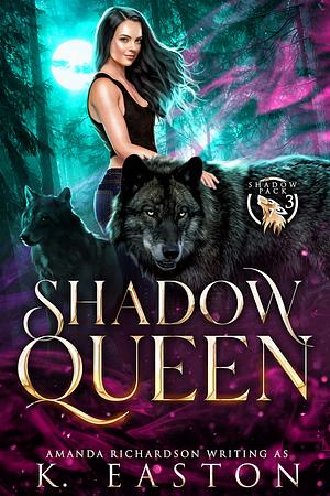 Shadow Queen by K. Easton, Amanda Richardson