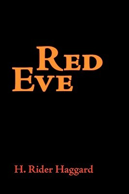 Red Eve, Large-Print Edition by H. Rider Haggard