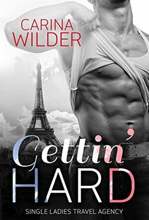 Gettin' Hard by Carina Wilder