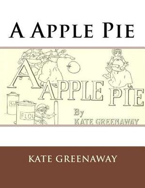 A Apple Pie by Kate Greenaway