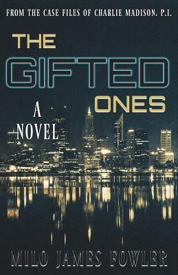 The Gifted Ones by Milo James Fowler