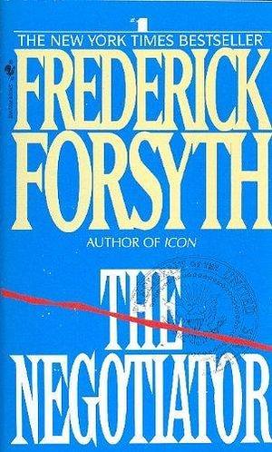 The Negotiator by Forsyth, Frederick(March 1, 1990) Mass Market Paperback by Frederick Forsyth, Frederick Forsyth