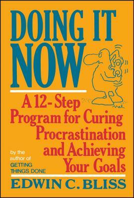 Doing It Now by Edwin Bliss