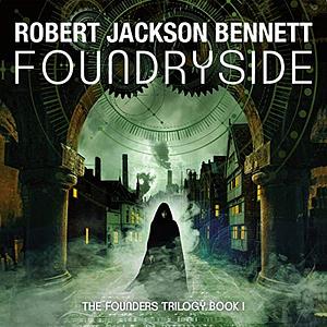 Foundryside by Robert Jackson Bennett