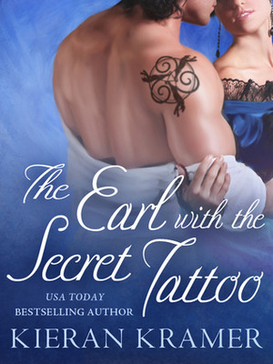 The Earl with the Secret Tattoo by Kieran Kramer