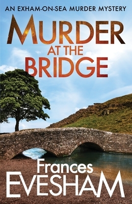 Murder at the Bridge by Frances Evesham