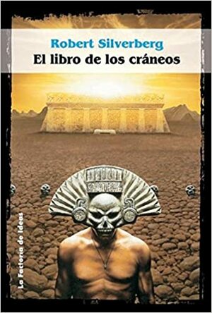 El libro de los cráneos by Robert Silverberg