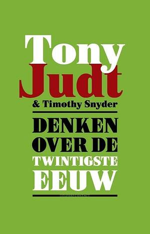 Denken over de twintigste eeuw by Tony Judt, Tony Judt