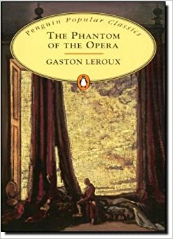 The Phantom of the Opera by Gaston Leroux