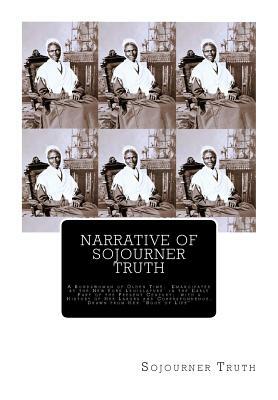 Narrative of Sojourner Truth: A Bondswoman of Olden Time, Emancipated by the New York Legislature in the Early Part of the Present Century; with a H by Olive Gilbert, Sojourner Truth, Frances W. Titus