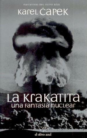 La krakatita: una fantasía nuclear by Karel Čapek