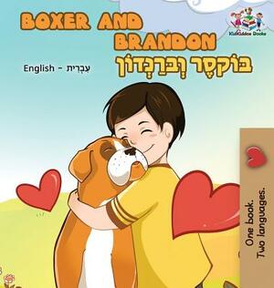 Boxer and Brandon: English Hebrew Bilingual by Kidkiddos Books, Inna Nusinsky