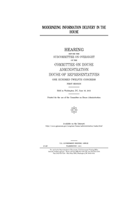 Modernizing information delivery in the House by United S. Congress, Committee on House Administrati (house), United States House of Representatives