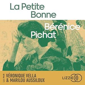 La Petite Bonne by Bérénice Pichat