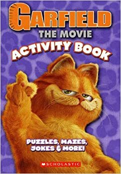 Garfield The Movie Activity Book: Puzzles, Mazes, Jokes & More! by Michael Anthony Steele
