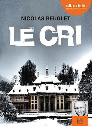 Le Cri by Nicolas Beuglet