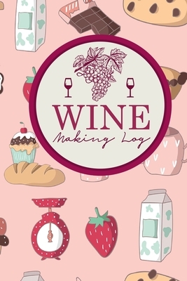 Wine Making Log by Rogue Plus Publishing