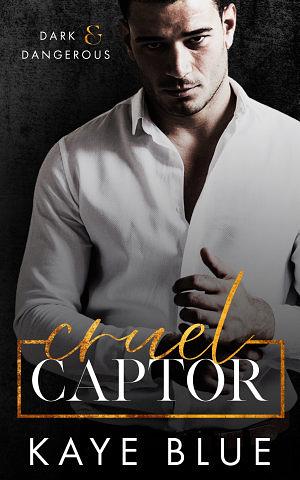 Cruel Captor by Kaye Blue