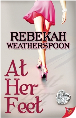 At Her Feet by Rebekah Weatherspoon
