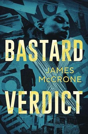 Bastard Verdict by James McCrone, James McCrone
