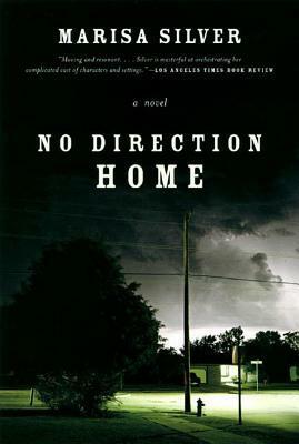 No Direction Home: A Novel by Marisa Silver