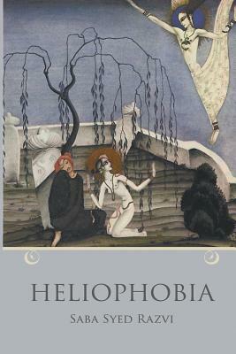 Heliophobia by Saba Syed Razvi
