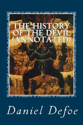The History of the Devil (Annotated): As well Ancient As Modern: In Two Parts by 