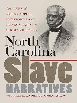 North Carolina Slave Narratives by William L. Andrews
