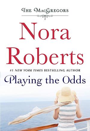 Playing The Odds by Nora Roberts