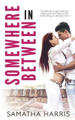 Somewhere In Between by Samatha Harris