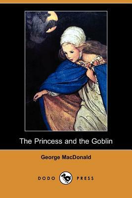 The Princess and the Goblin (Dodo Press) by George MacDonald