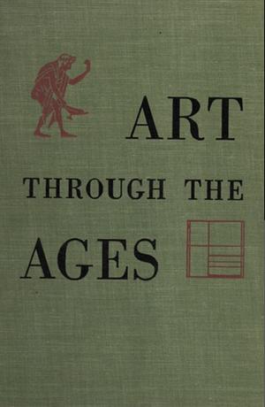 Art Through the Ages (3rd Edition) by Helen Gardner