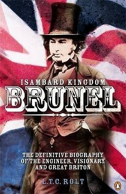 Isambard Kingdom Brunel by Angus Buchanan, L.T.C. Rolt