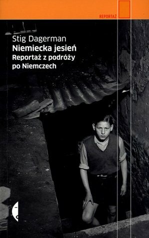 Niemiecka jesień: Reportaż z podróży po Niemczech by Stig Dagerman