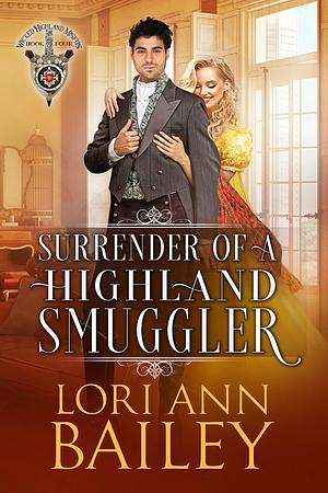 Surrender of a Highland Smuggler by Lori Ann Bailey, Lori Ann Bailey