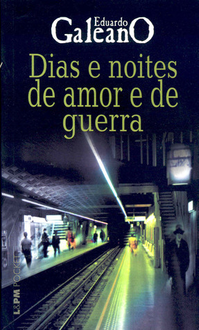 Dias e noites de amor e de guerra by Eric Neponucemo, Eduardo Galeano