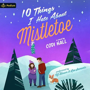 10 Things I Hate About Mistletoe by Codi Hall