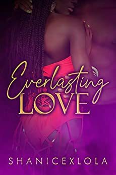 Everlasting Love by Parker McKinley, ShanicexLola