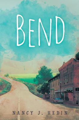 Bend by Nancy J. Hedin