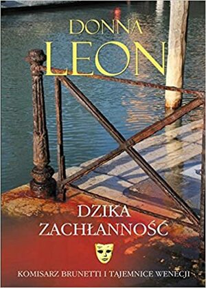 Dzika zachłanność by Donna Leon