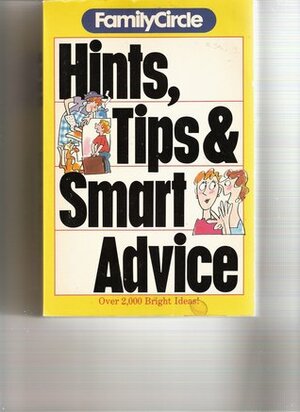 Family Circle: Hints, Tips and Smart Advice by Kendall B. Wood, Roy McKie